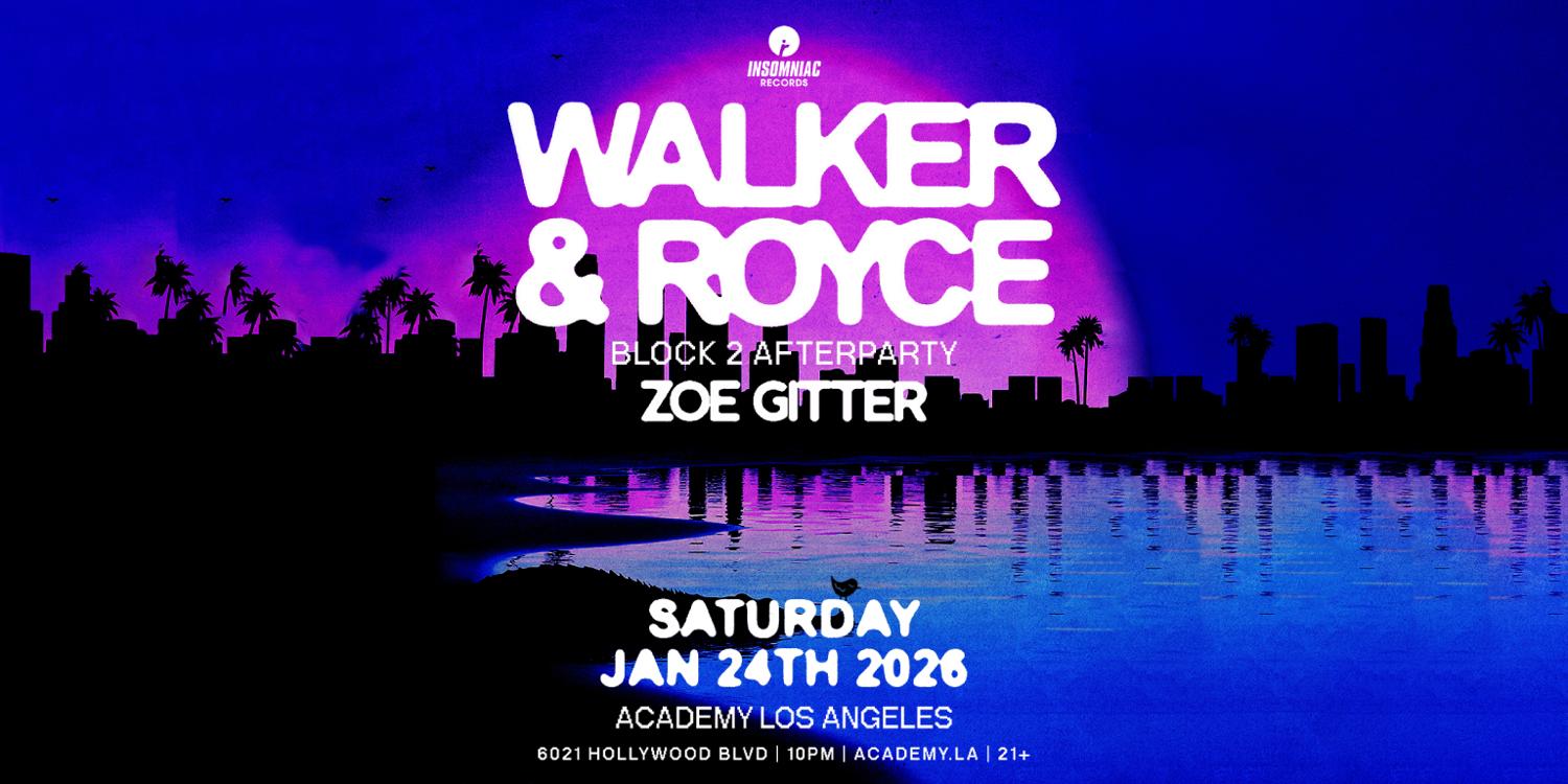 Walker & Royce [Block 2 Afterparty]