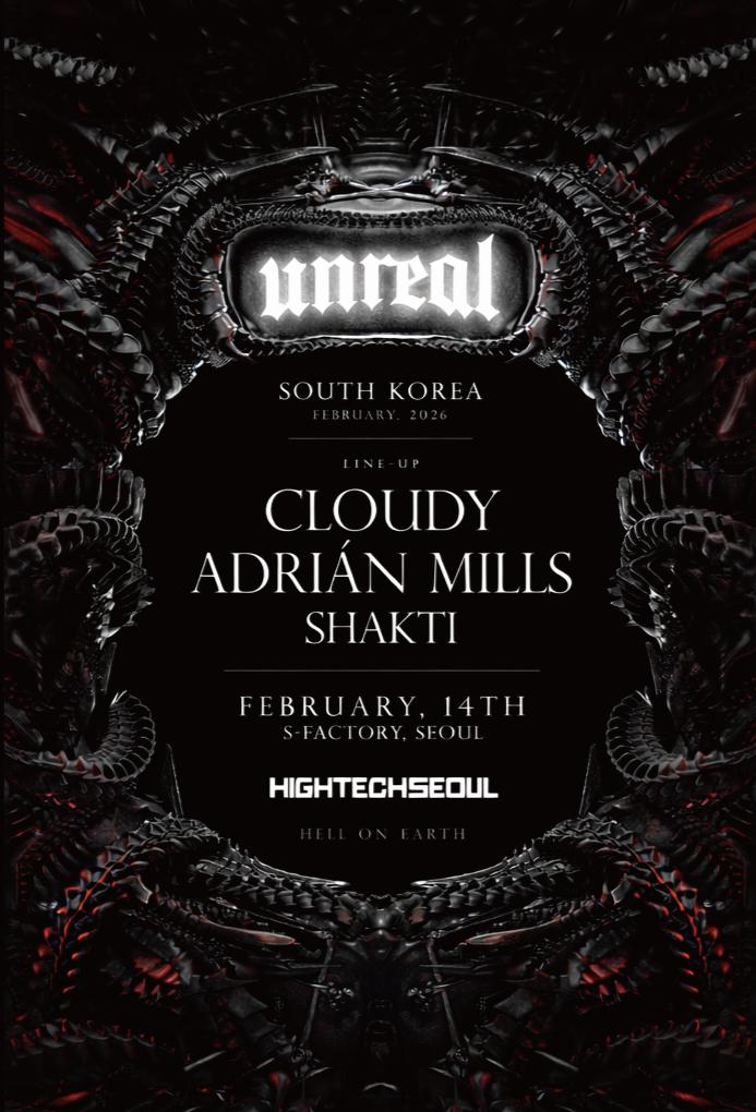 High-Tech Seoul  X Unreal Presents Cloudy X Adrián Mills X Shakti