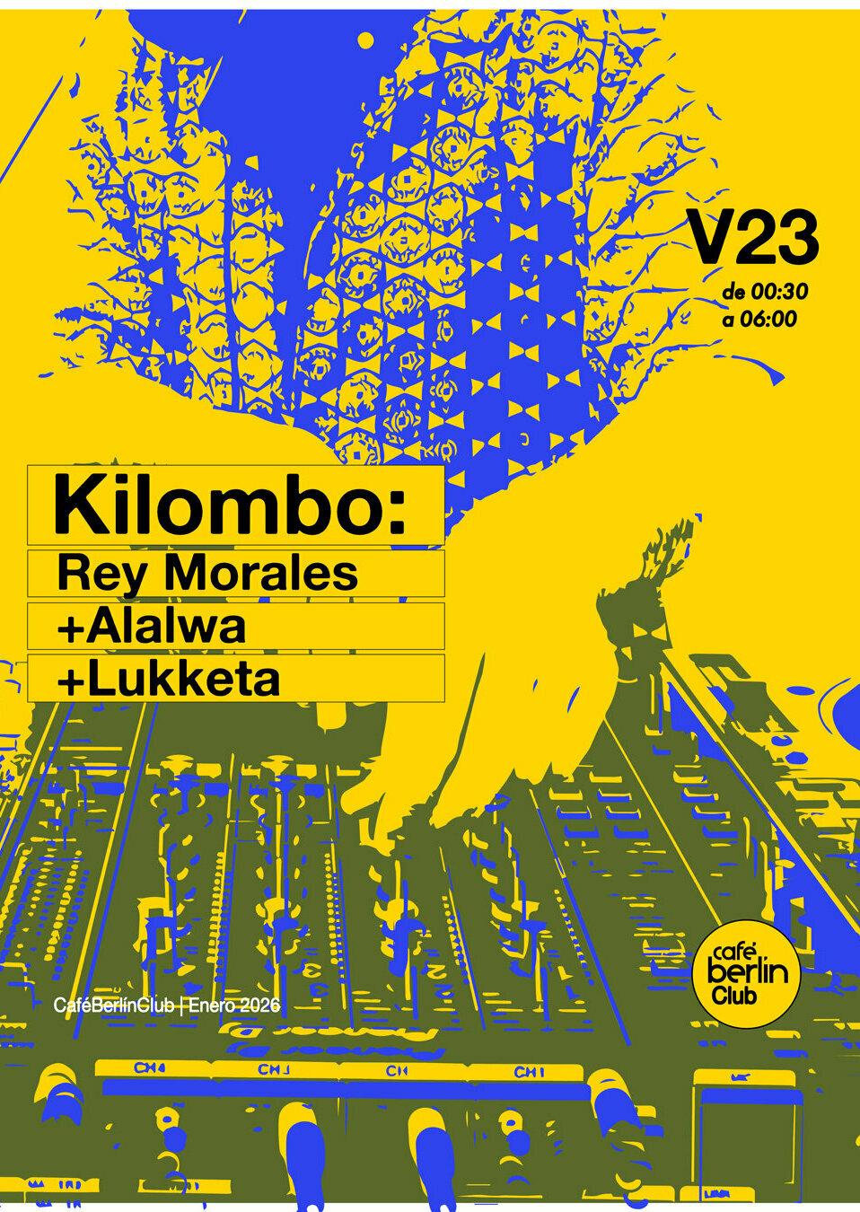 Kilombo · Rey Morales · Alalwa · Lukketa