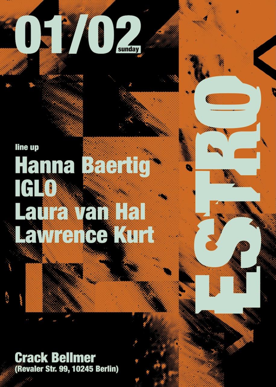 Estro With Hanna Baertig, Iglo, Laura Van Hal, Lawrence Kurt