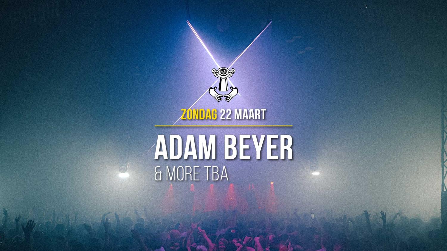 22 Mrt - Thuishaven With Adam Beyer