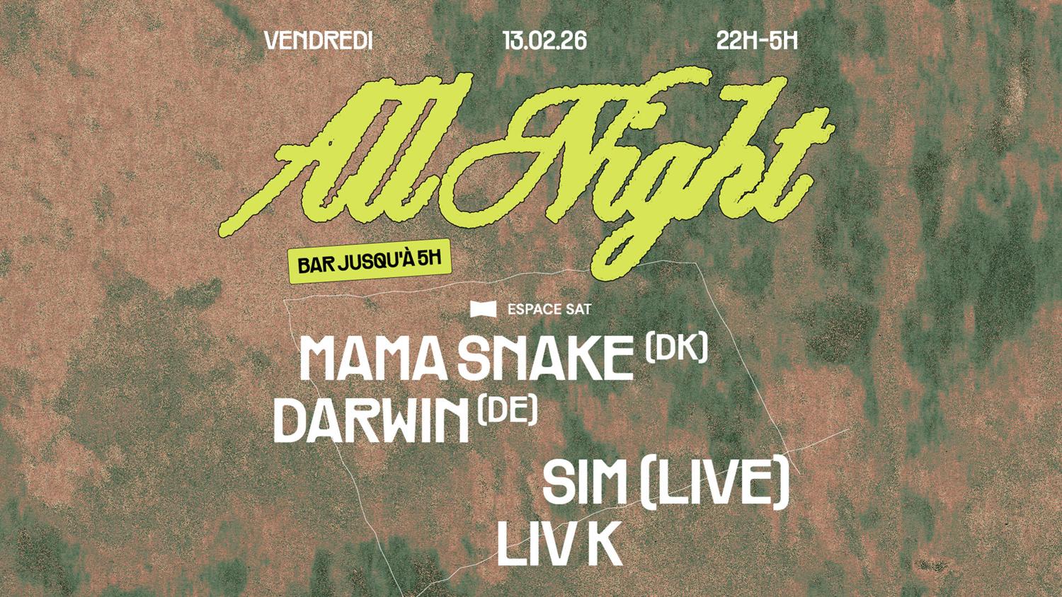 All Night — Mama Snake (Dk) • Darwin (De) • Sim (Live) • Liv K