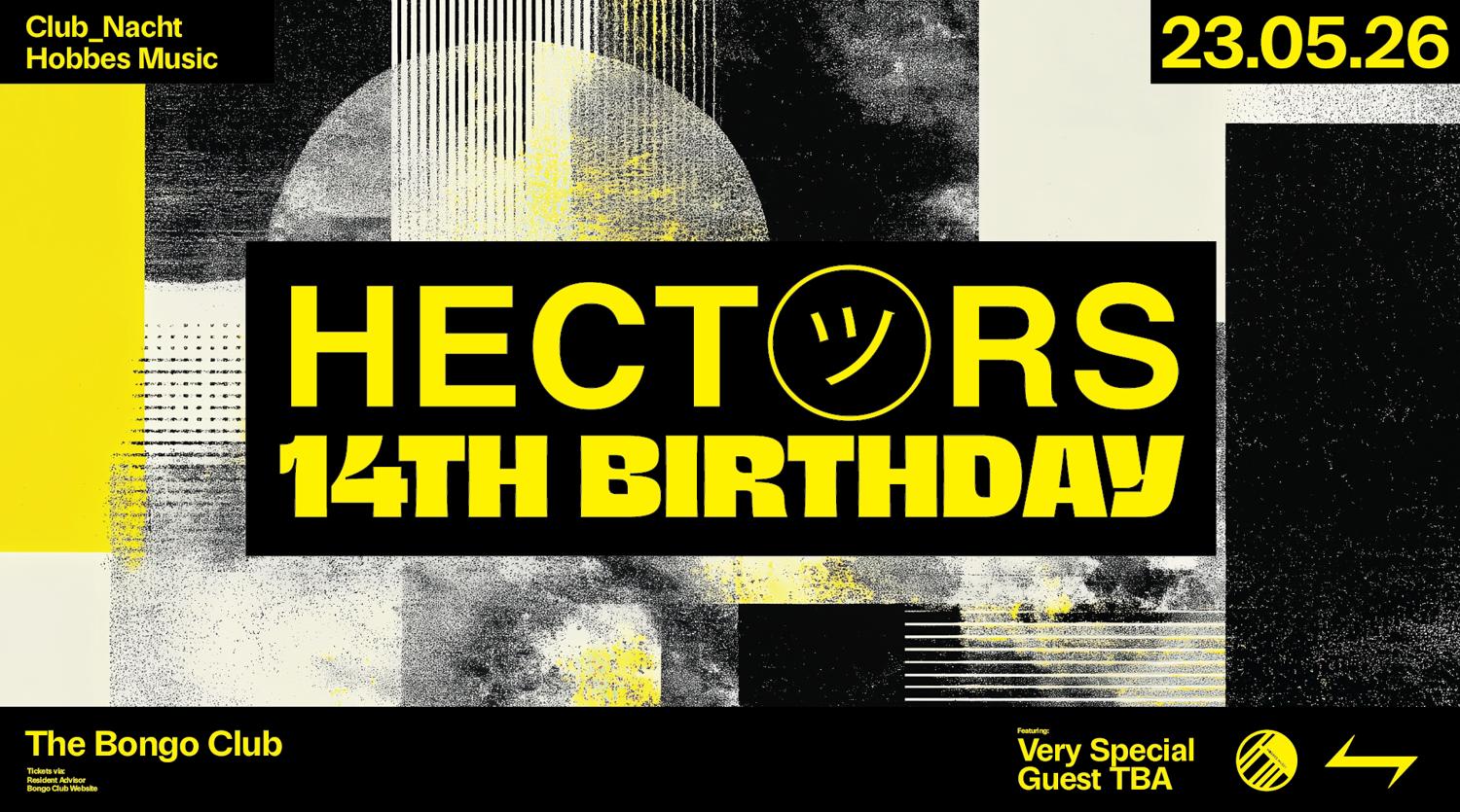 Hect㋡Rs 14Th Birthday: Special Guest Tba ⥊ Club_Nacht ⥊ Hobbes Music