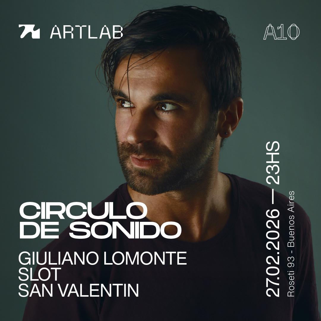 Artlab Pres. Circulo De Sonido / Giuliano Lomonte + Slot + San Valentin