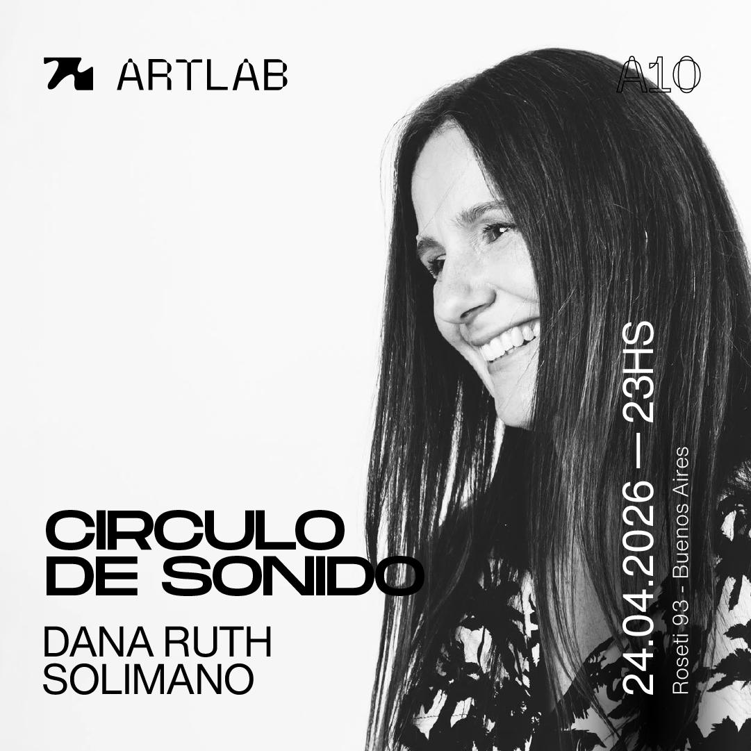 Artlab Pres. Circulo De Sonido / Dana Ruh + Solimano