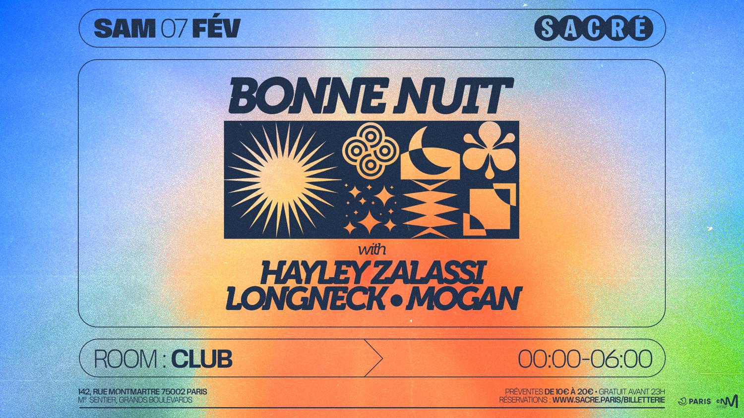 Sacré Présente : Bonne Nuit Club W/ Hayley Zalassi, Longneck, Mogan