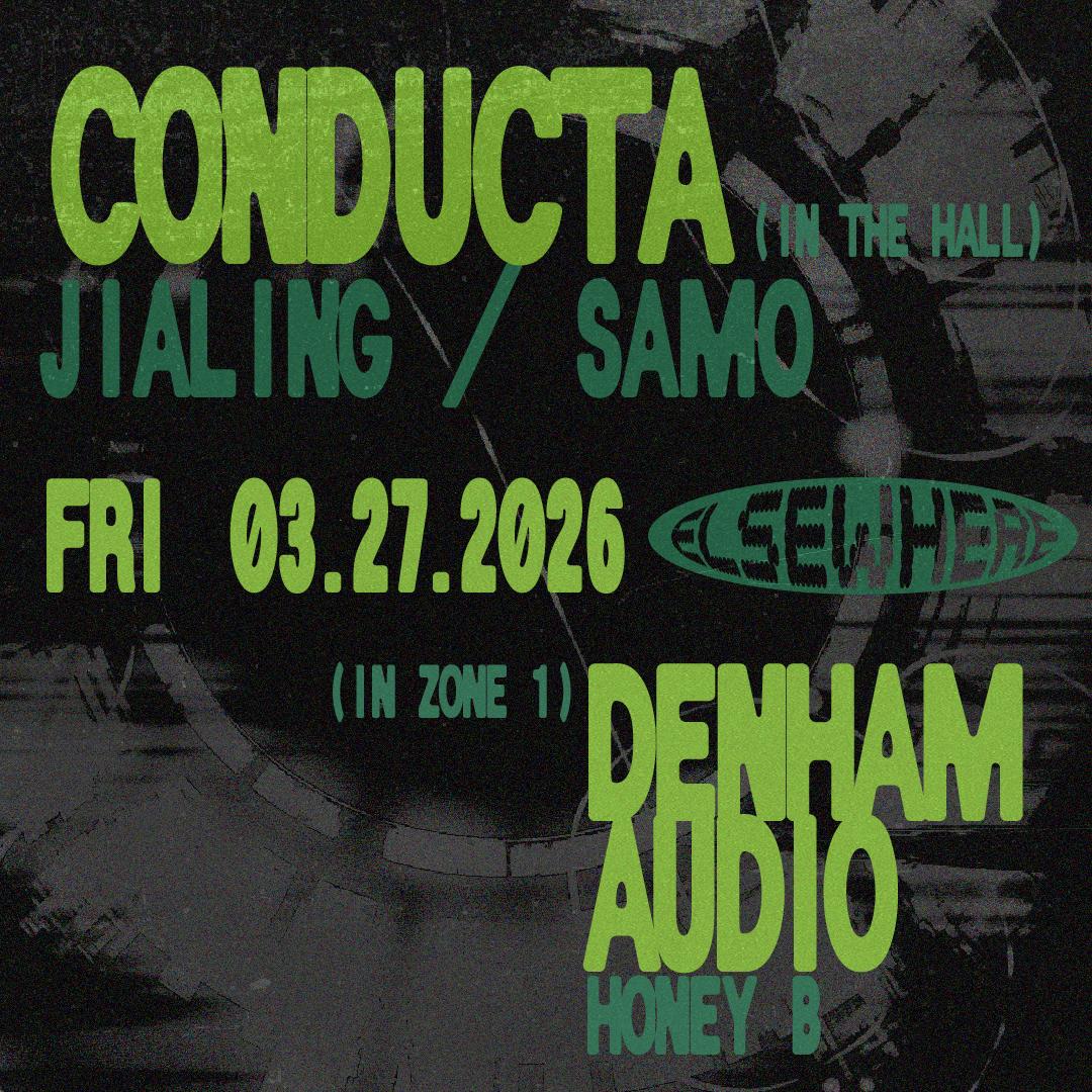Conducta & Friends With Jialing, Samo, Denham Audio, Honey B