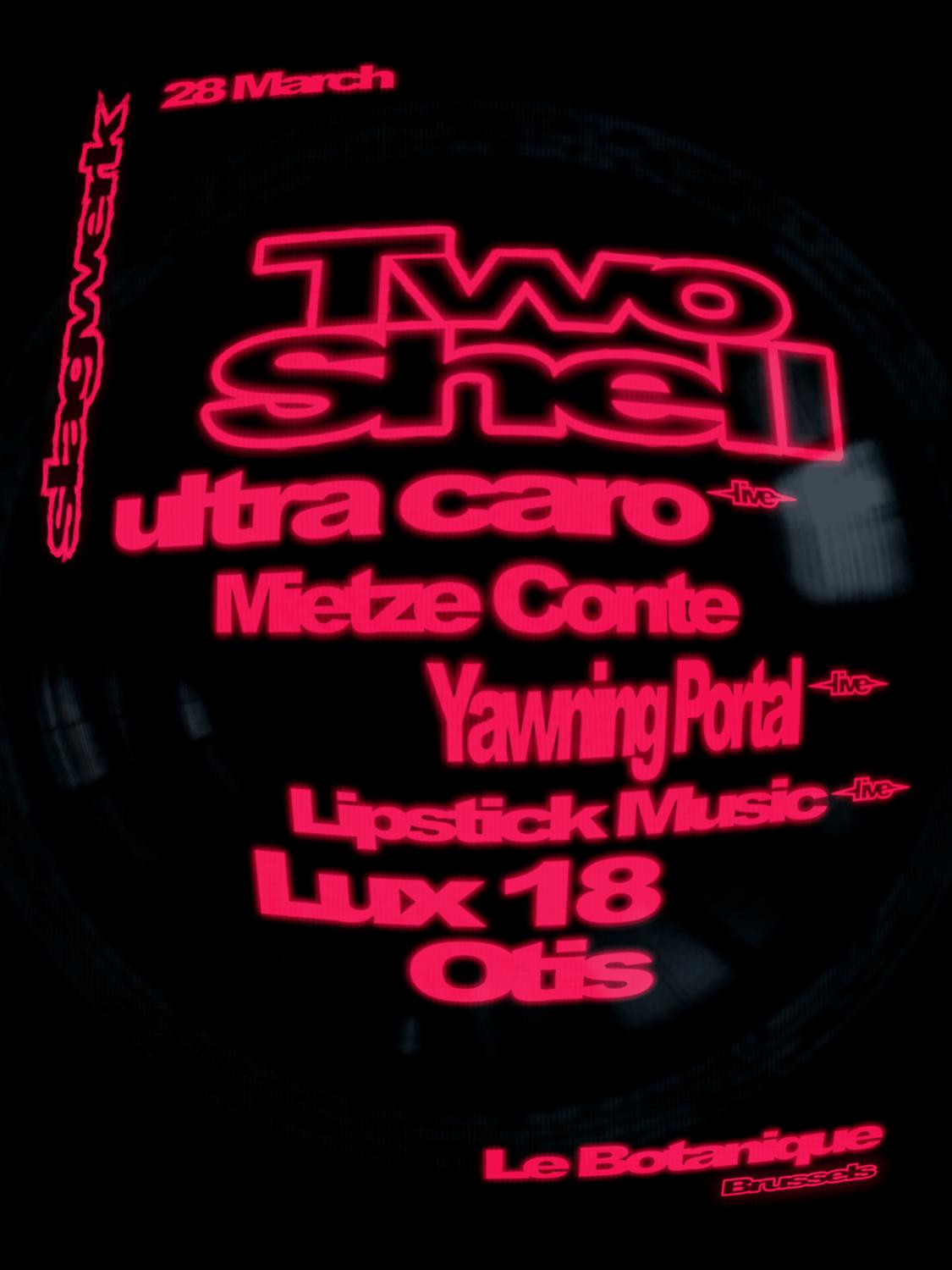 Slagwerk: Two Shell / Ultra Caro / Mietze Conte / Yawning Portal