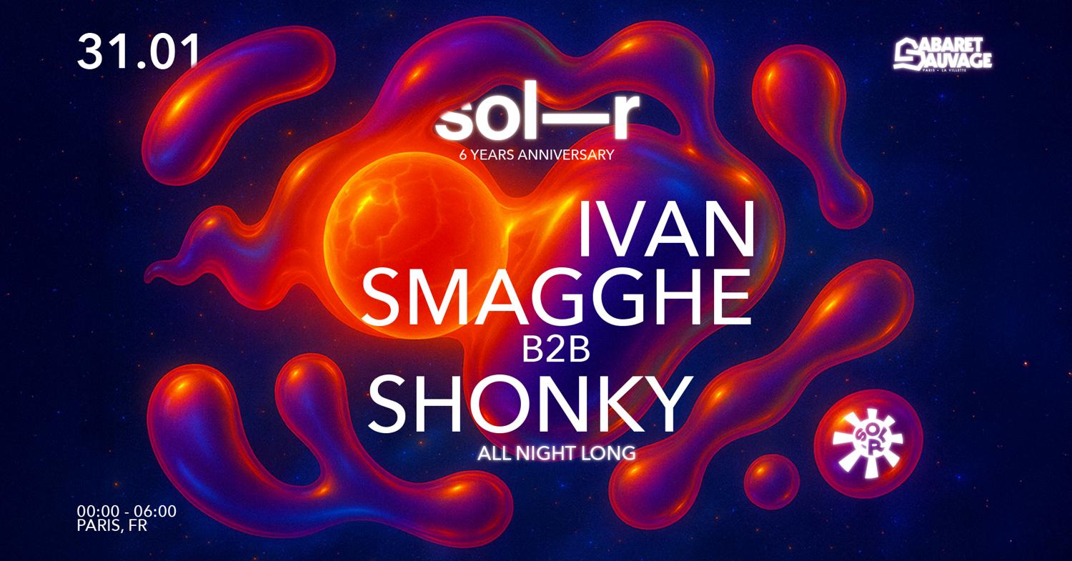 Sol-R - 6 Years Anniversary: Ivan Smagghe B2B Shonky - All Night Long