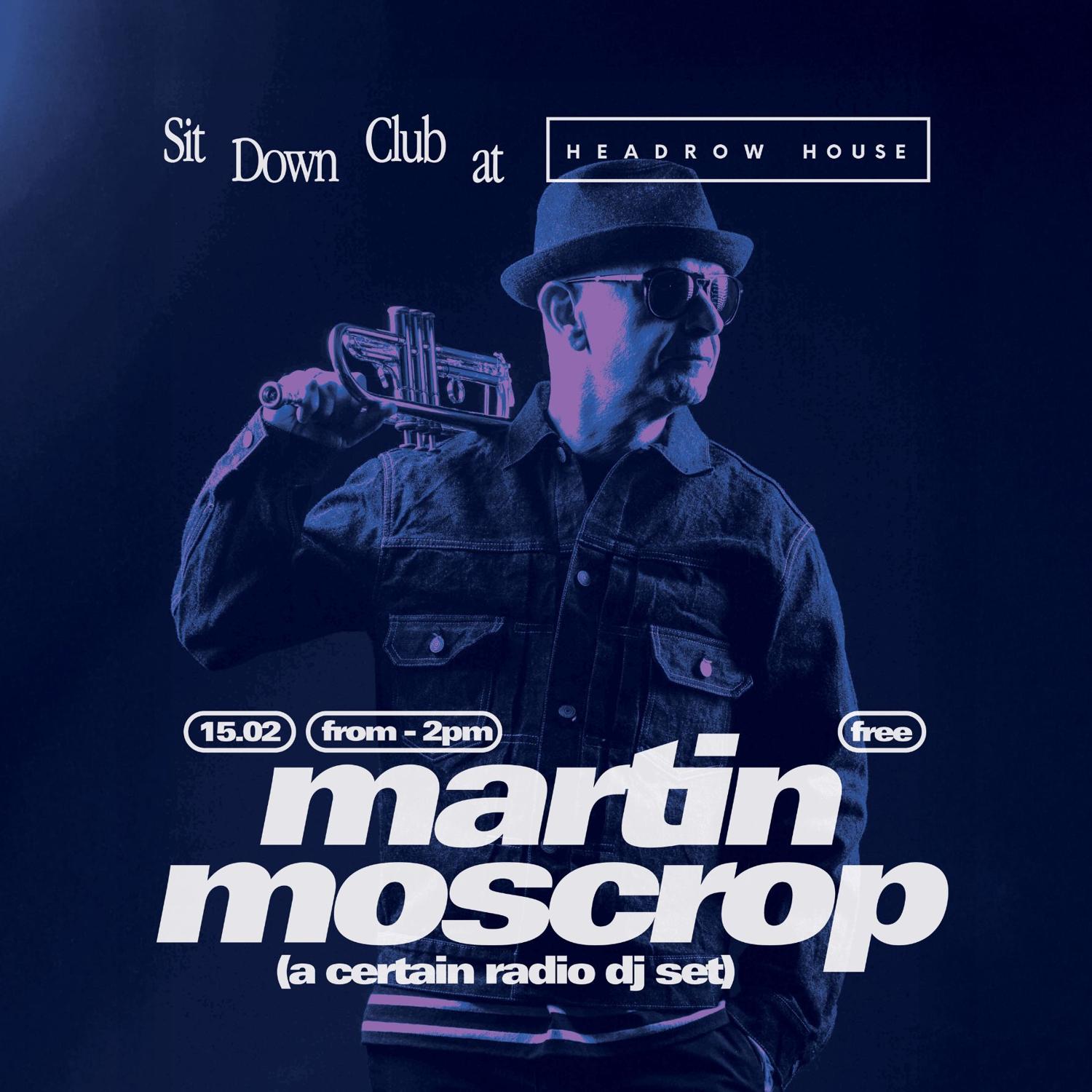 Sit Down Club With Martin Moscrop (A Certain Ratio)