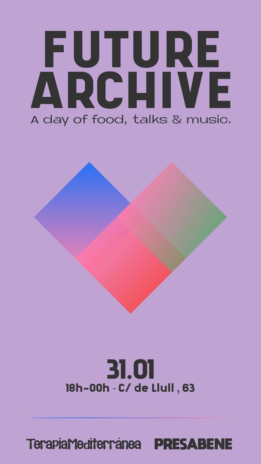 Presabene & Terapia Mediterranea Present: Future Archive. A Day Of Food, Talks & Music