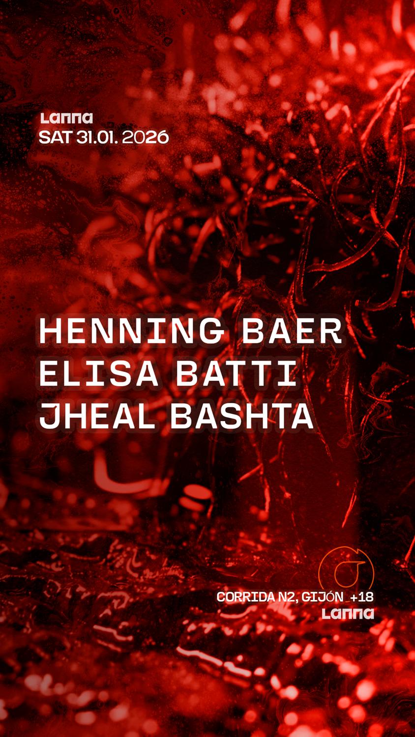 Lanna Club Presenta Henning Baer, Elisa Batti, Jheal Bashta