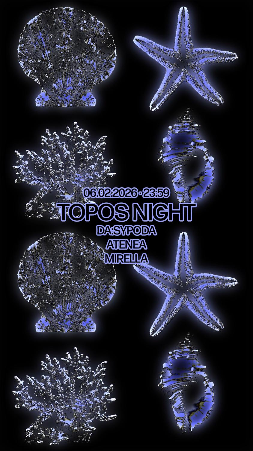 Topos Night With Da:Sypoda, Atenea, Mirella