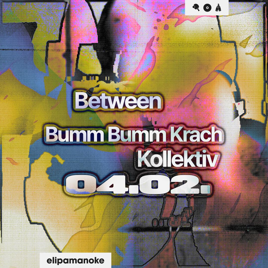 Between X Bumm Bumm Krach