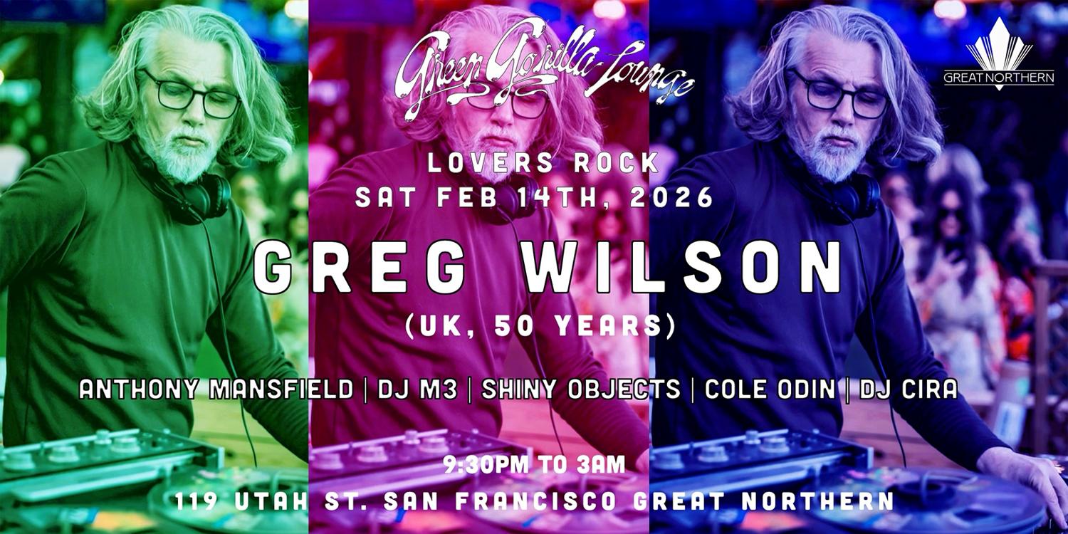 Greg Wilson With Anthony Mansfield, Dj M3, Shiny Objects, Cole Odin & Dj Cira