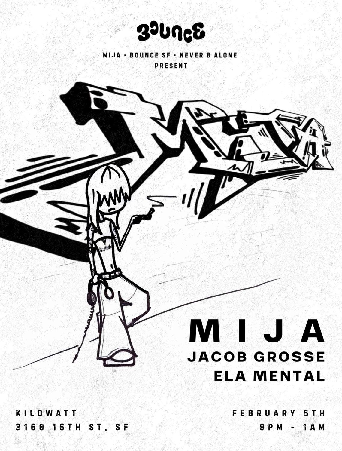 Bounce Sf + Never B Alone Pres: Mija Sold Out