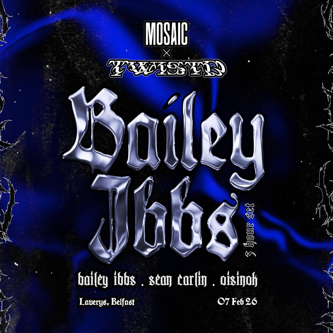 Mosaic X Twistd Presents Bailey Ibbs