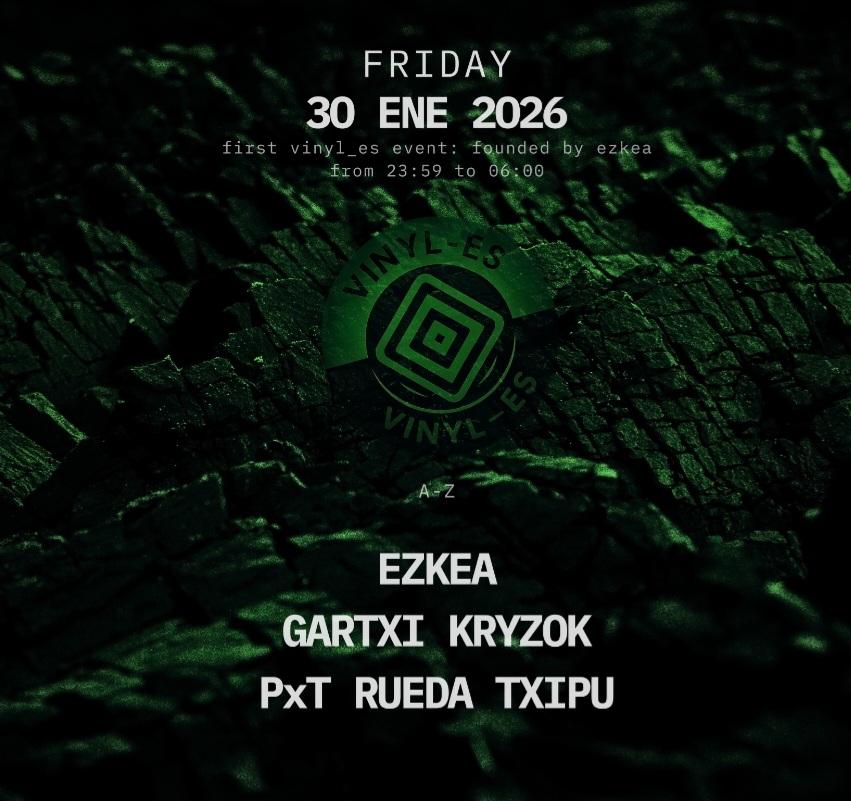 First Vinyl_Es Event: Ezkea, Gartxi Kryzok, Pxt, Rueda, Txipu