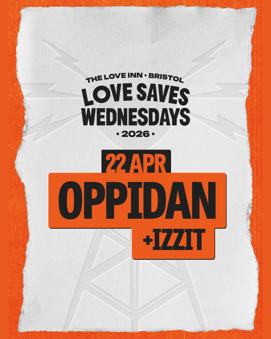 Love Saves Weds With Oppidan + Izzit