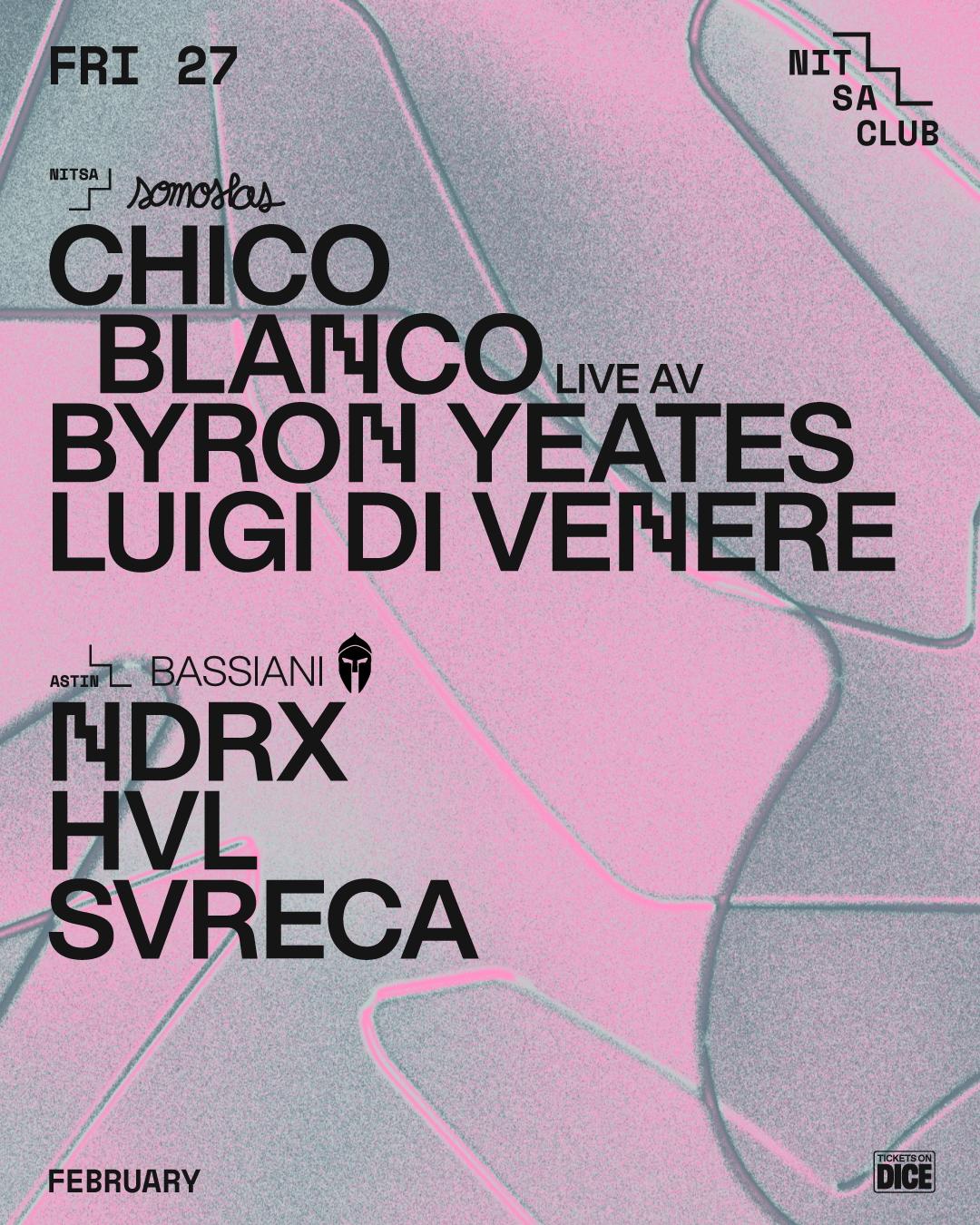 Somoslas: Chico Blanco Live Av · Byron Yeates · Luigi Di Venere / Bassiani: Ndrx · Hvl · Svreca
