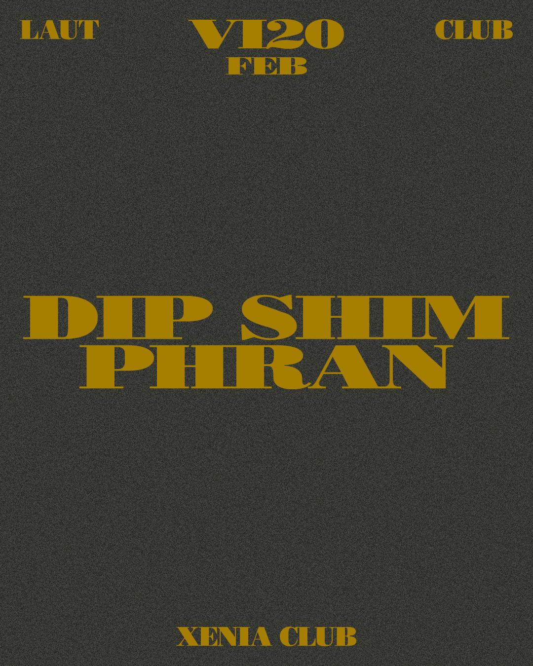 Xenia Club: Dip Shim, Phran