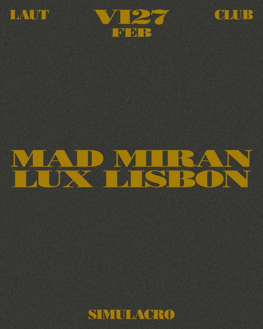 Simulacro: Mad Miran, Lux Lisbon