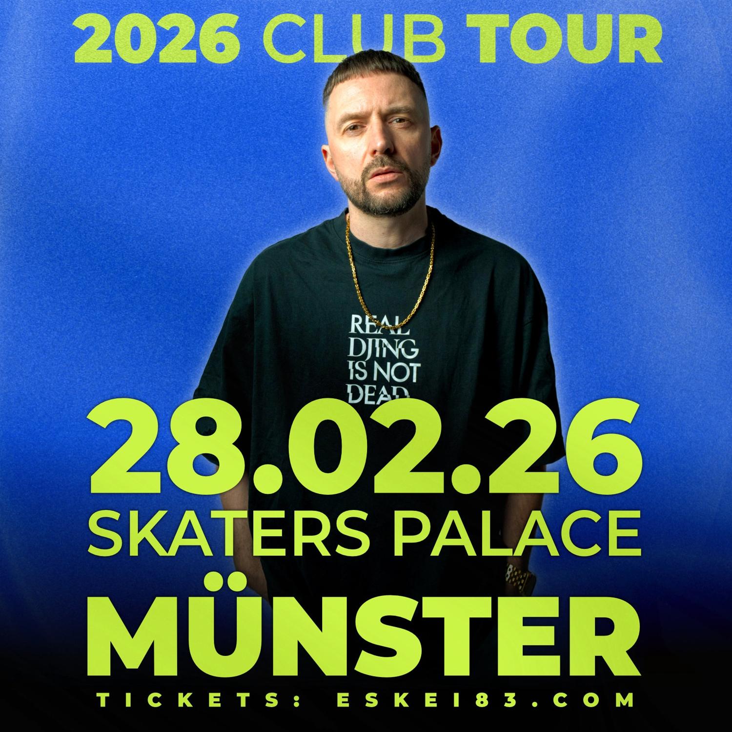Skaters Palace Pres. Eskei83 2026 Club Tour