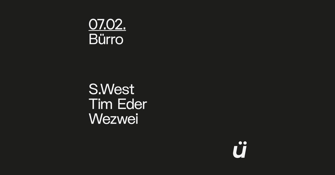Bürro With S.West, Tim Eder, Wezwei