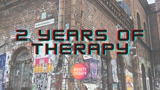 Anxiety Therapy: 2 Years Anniversary