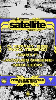 Satellite: D. Tiffany B2B Roza Terenzi + Nick León After Party