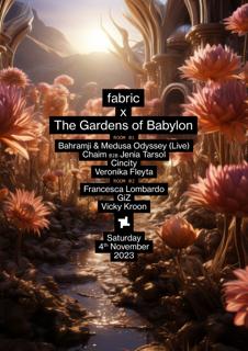 Fabric X The Gardens Of Babylon - Bahramji & Medusa Odyssey, Cincity, Francesca Lombardo