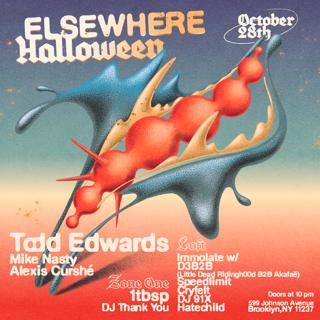 Elsewhere Halloween With Todd Edwards, Mike Nasty, Alexis Curshé, 1Tbsp, Dj Thank You, Immolate