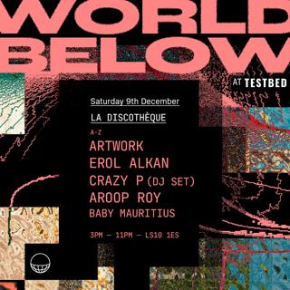 La Discotheque X World Below Presents Artwork, Erol Alkan + More