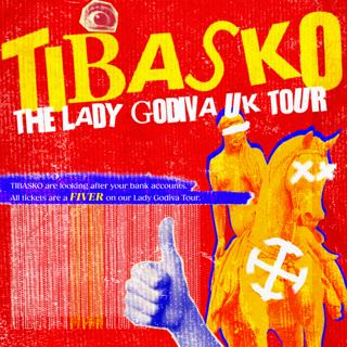 Tibasko: The Lady Godiva Uk Tour - London