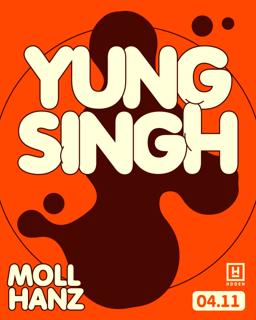 Yung Singh, Moll, Hanz