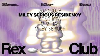 Miley Serious Residency: Conducta, Miss Jay, Miley Serious
