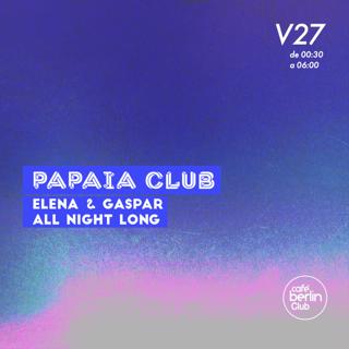 Papaia Club: Gaspar & Elena - All Night Long