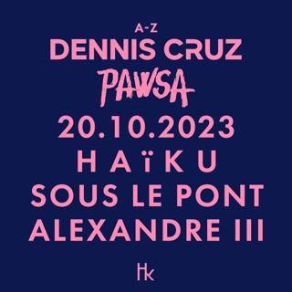 H A Ï K U X Dennis Cruz X Pawsa