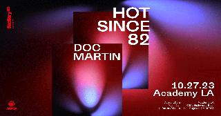 Factory 93 Presents: Hot Since 82 & Doc Martin
