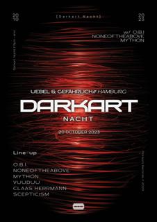 Darkart Nacht W/O.B.I., Noneoftheabove, Mython @ Uebel & Gefährlich Hamburg