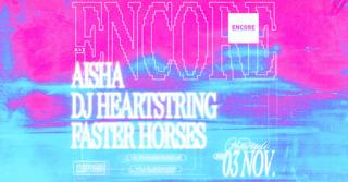 Encore: Dj Heartstring, Faster Horses, Aisha