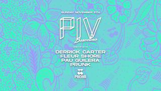 Piv & Sight Pres. Derrick Carter, Prunk, Fleur Shore, Pau Guilera