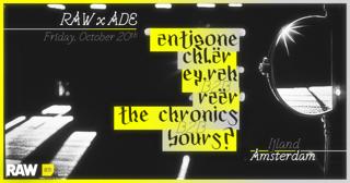 Raw X Ade • Antigone, Chlär, Ey.Rah B2B Raär, Bours? B2B The Chronics