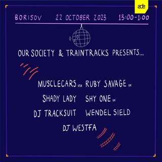 Ade: Traintracks & Our Society Present: Musclecars, Shy One & Ruby Savage