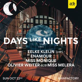Days Like Nights W/ Eelke Kleijn (3Hr), Miss Monique, Olivier Weiter B2B Miss Melera