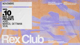 Rex Club Presents: Adiel, Marcel Dettmann, Seuil