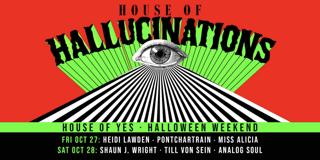 House Of Hallucinations: Halloween Weekend