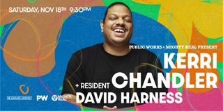 Mighty Real And Public Works Present Kerri Chandler