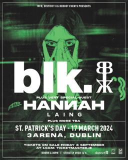 Blk. Plus Very Special Guest Hannah Laing