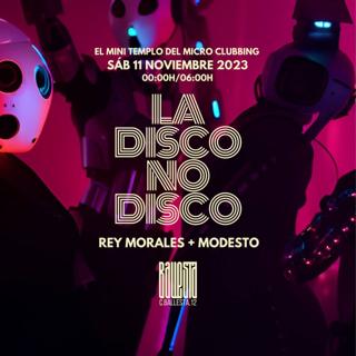 La Disco No Disco: Rey Morales + Modesto